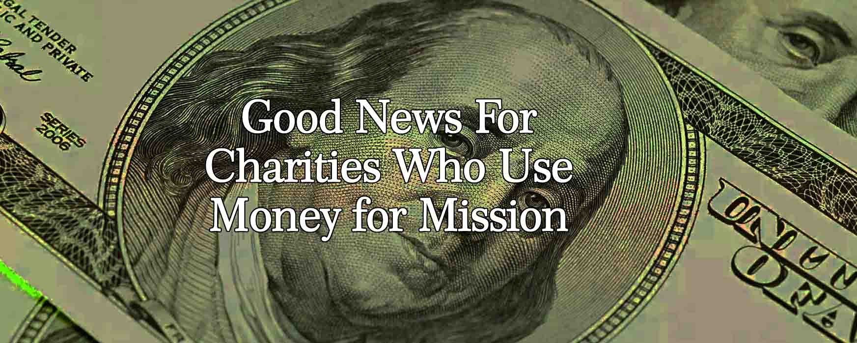 Jimmy LaRose Reports Good News For Charities Who Rely On Money For Mission