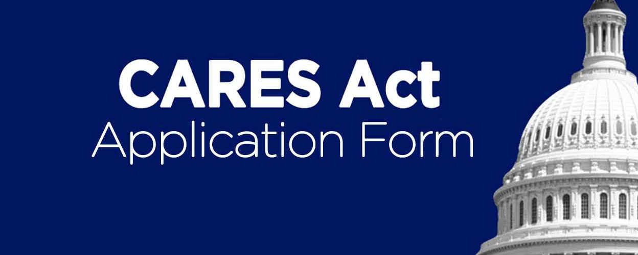 CARES Act Nonprofit Application Form IS NOW ONLINE CARES Act Nonprofit Application Form IS NOW ONLINE