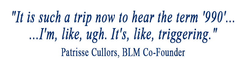 Patrisse Cullors, Black Lives Matter Founder, Thinks Form 990s Are Bad for Nonprofits.